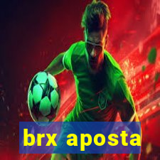 brx aposta